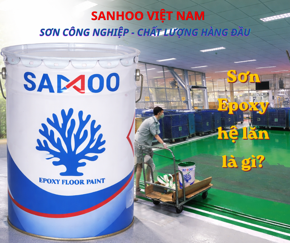 SƠN EPOXY HỆ LĂN LÀ GÌ? KHI NÀO NÊN SỬ DỤNG ĐỂ TỐI ƯU CHI PHÍ?