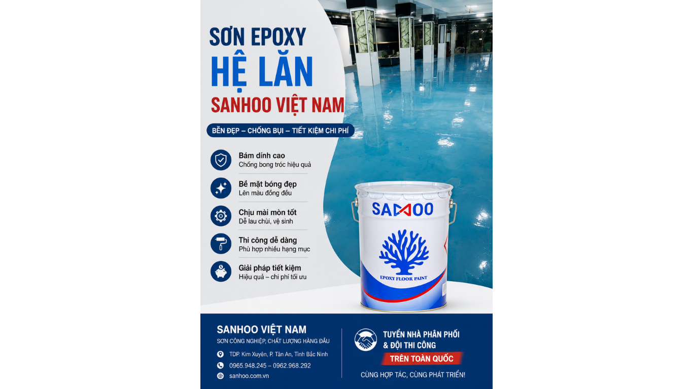 SƠN EPOXY HỆ LĂN SANHOO VIỆT NAM – GIẢI PHÁP SƠN SÀN CÔNG NGHIỆP BỀN ĐẸP, TIẾT KIỆM CHI PHÍ